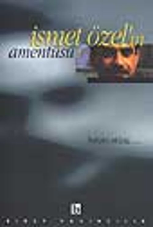 İsmet Özel'in Amentüsü