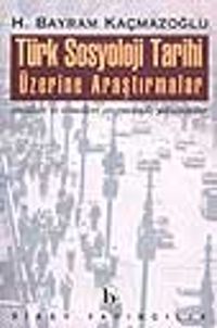 Türk Sosyoloji Tarihi Üzerine Araştırmalar