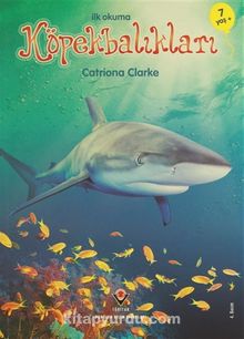 İlk Okuma - Köpekbalıkları - Catriona Clarke