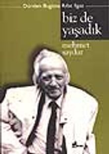 Dünden Bugüne Rıfat Ilgaz /Biz de Yaşadık