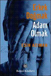 Erkek Doğmak Adam Olmak