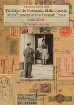 Türkiye'de Postanın Mikrotarihi 1920-2015 Cilt I: 1920-1950