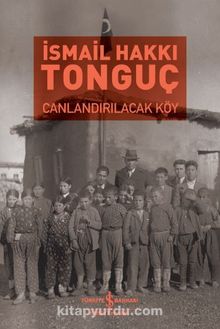 Canlandırılacak Köy - İsmail Hakkı Tonguç