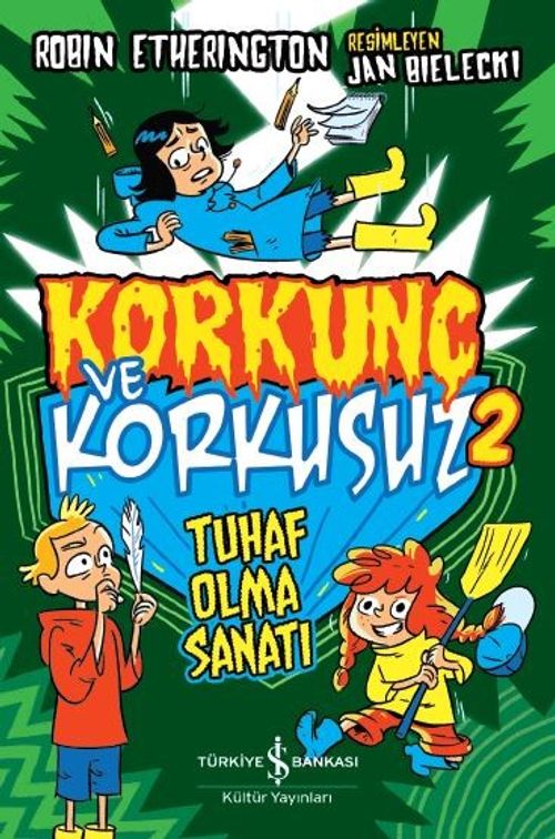 Korkunç ve Korkusuz 2 Tuhaf Olma Sanatı