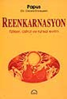 Reenkarnasyon / Fiziksel, Astral ve Ruhsal Evrim