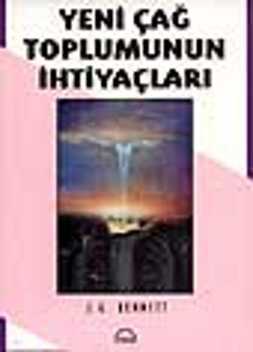 Yeni Çağ Toplumunun İhtiyaçları