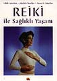 Reiki İle Sağlıklı Yaşam