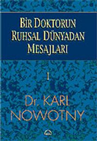 Bir Doktorun Ruhsal Dünyadan Mesajları 1.Cilt