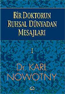 Bir Doktorun Ruhsal Dünyadan Mesajları 1.Cilt