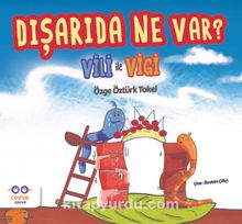 Dışarıda Ne Var? Vili ile Vigi - Özge Öztürk Tokel