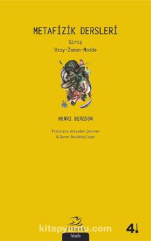 Metafizik Dersleri & Uzay - Zaman - Madde - Henri Bergson