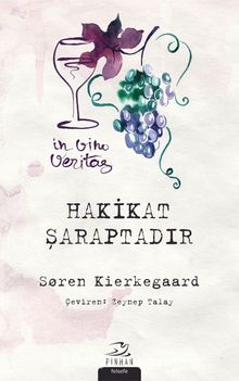 Hakikat Şaraptadır - Soren Kierkegaard