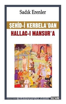 Şehid-i Kerbela’dan Hallac-I Mansur’a