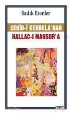 Şehid-i Kerbela'dan Hallac-I Mansur'a