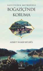 Sayfiyeden Metropole  Boğaziçi'nde Koruma