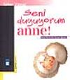 Seni Duyuyorum Anne !