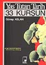 Yas Tutan Tarih,33 Kurşun