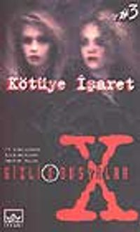 Gizli X Dosyalar 3: Kötüye İşaret