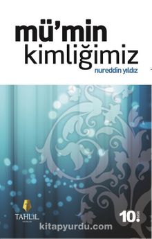 Mü'min Kimliğimiz - Nureddin Yıldız
