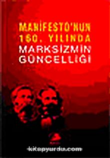 Manifesto'nun 160. Yılında Marksizmin Güncelliği