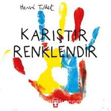 Karıştır Renklendir - Herve Tullet