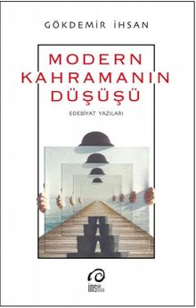 Modern Kahramanın Düşüşü & Edebiyat Yazıları