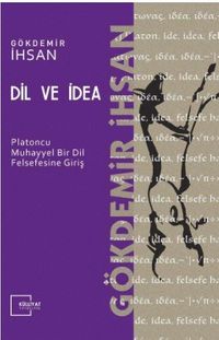 Dil ve İdea & Platoncu Muhayyel Bir Dil Felsefesine Giriş