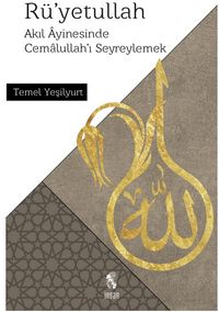 Rü'yetullah & Akıl Ayinesinde Cemalullah'ı Seyreylemek