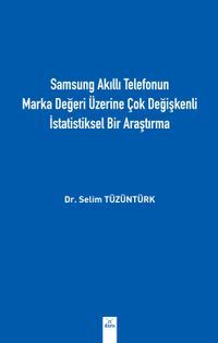 Samsung Akıllı Telefonun Marka Değeri Üzerine Çok Değişkenli İstatistiksel Bir Araştırma