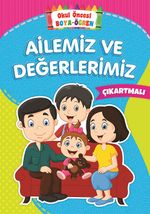 Okul Öncesi Boya-Öğren / Ailemiz ve Değerlerimiz