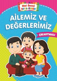 Okul Öncesi Boya-Öğren / Ailemiz ve Değerlerimiz