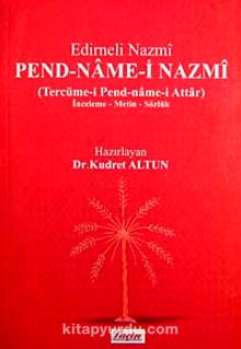 Pend - Name-i Nazmi & (Tercüme-i Pend-name-i Attar) İnceleme - Metin - Sözlük