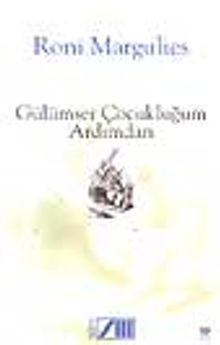 Gülümser Çocukluğum Ardımdan