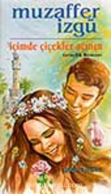 İçimde Çiçekler Açınca - Muzaffer İzgü