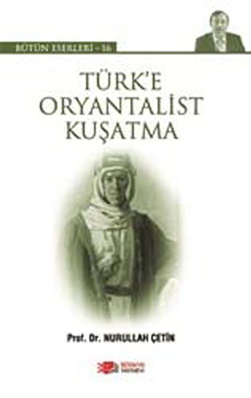 Türk'e Oryantalist Kuşatma