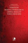 T&uuml;rkiye'de Burjuva Devrimleri ve Liberal-Kemalist Tarih İdeolojisi / 21-B-3