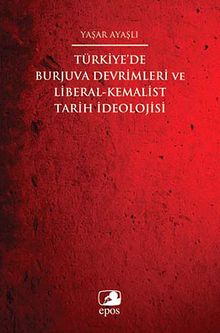 Türkiye'de Burjuva Devrimleri ve Liberal-Kemalist Tarih İdeolojisi / 21-B-3