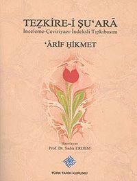 Tezkire-i Şu'ara & İnceleme-Çevri-İndeksli Tıpkıbasım Arif Hikmet