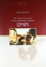 XVII. Yüzyıldan Günümüze Fransız Gezginlerin Gözüyle İzmir
