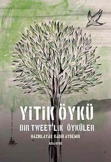 Yitik Öykü & Bir Tweet'lik Öyküler