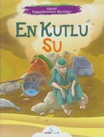 En Kutlu Su / Hazreti Peygamberimizin Mucizeleri