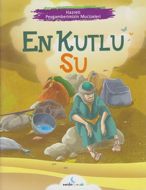 En Kutlu Su / Hazreti Peygamberimizin Mucizeleri