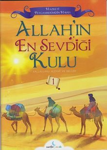 Allah'ın En Sevdiği Kulu 1 / Hazreti Peygamberimizin Hayatı