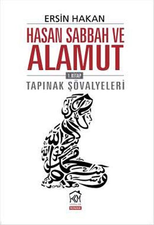 Hasan Sabbah ve Alamut 1. Kitap & Tapınak Şövalyeleri