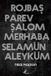 Rojbaş, Parev, Şalom, Merhaba Selam&uuml;n Aleyk&uuml;m