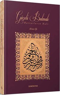 Güzeli Bulmak (Ciltli) & Hattatların Hali