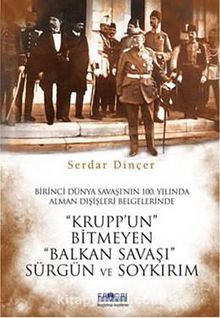 Krupp'un Bitmeyen Balkan Savaşı Sürgün ve Soykırım