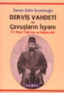 Derviş Vahdeti ve Çavuşların İsyanı