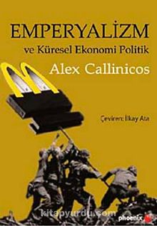 Emperyalizm ve Küresel Ekonomi Politik - Alex Callinicos