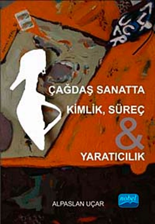Çağdaş Sanatta Kimlik, Süreç , Yaratıcılık